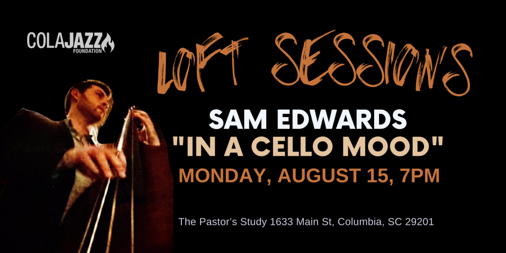 Loft Sessions: Sam Edwards: IN a Cello Mood