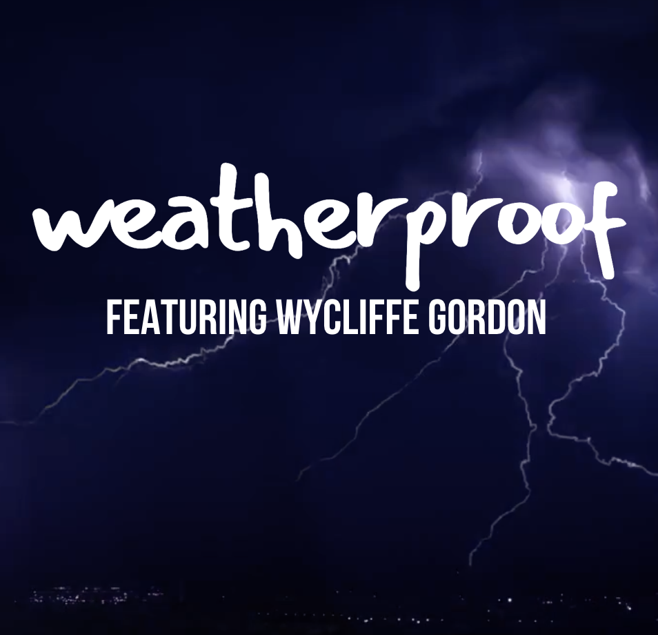 weatherproof featuring wycliffe gordon